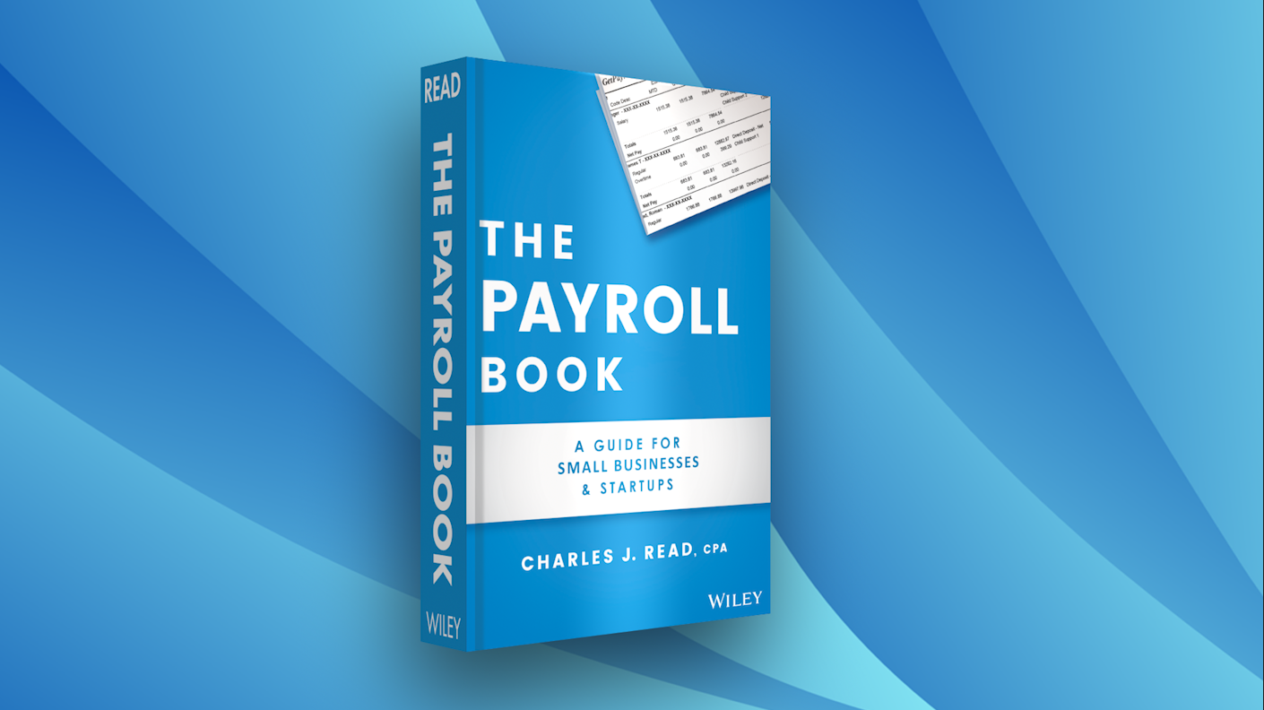 The Payroll Book: A Guide for Small Businesses and Startups by Charles J Read